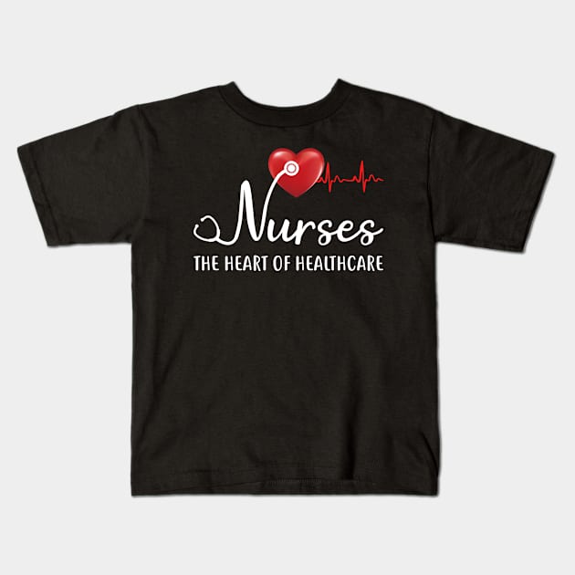 Nurses The Heartbeat Of Healthcare Kids T-Shirt by Simpsonfft